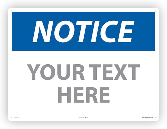 Custom OSHA Style Notice Sign 18" x 24" Aluminum Sign, Customizable "Your Text by NMC