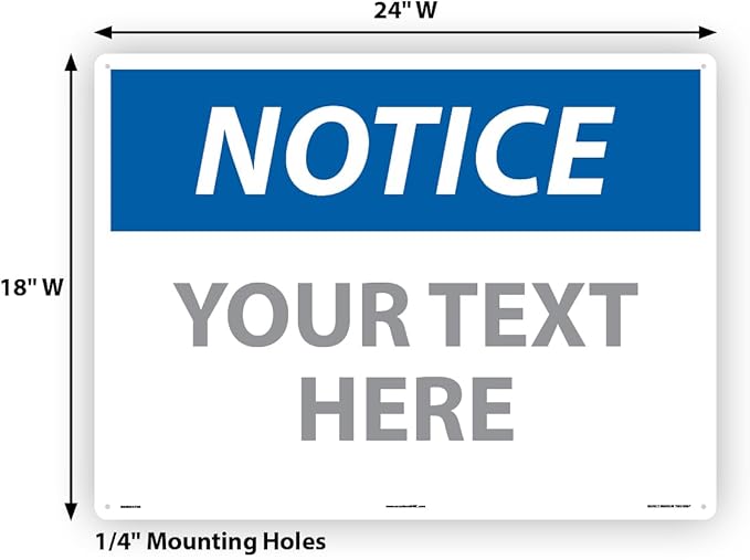 Custom OSHA Style Notice Sign 18" x 24" Aluminum Sign, Customizable "Your Text - Image 6