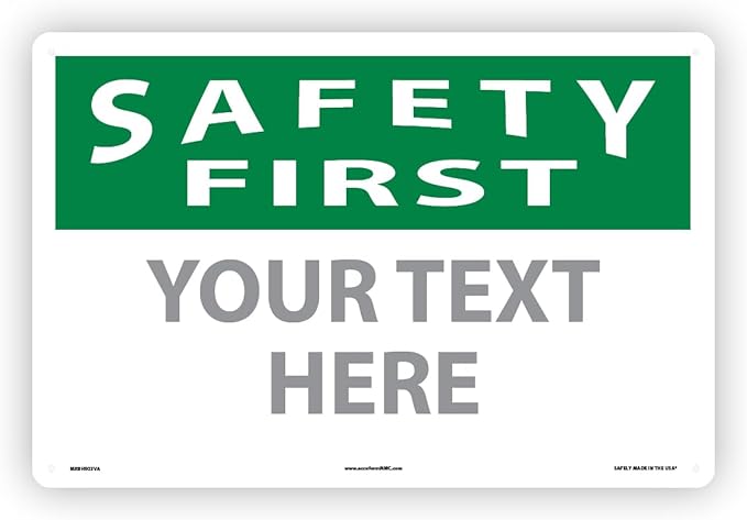 Custom OSHA Style Safety First Sign 12" x 18" Aluminum Sign, Customizable "Your by NMC