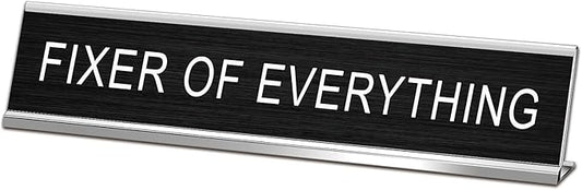 Fixer Of Everything Funny Desk Signs by SINKAA