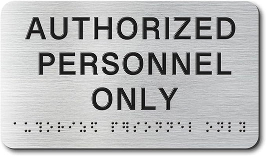 AUTHORIZED Signs with Raised Text & Grade 2 Braille, Brushed Aluminum/Silver by EliteSign